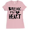 break my heart Ladies Fitted T-Shirt