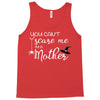 you can't scare me i'm a mother Tank Top