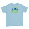 i bleed blue and green Youth Tee
