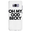 oh my god becky Samsung Galaxy S8 Plus