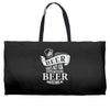 beer does not ask questions Weekender Totes