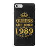 queens are born in 1989 iPhone 7 Case
