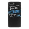 i never dreamed i'd be a super hot accountant but here iam, killing it iPhone 7 Plus Case