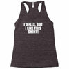i'd flex but i like this Racerback Tank