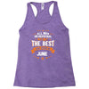 All Men Created Equal But The Best Born In June Racerback Tank