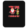touch my elf christmas fun and naughty Mousepad