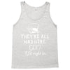 They're All Mad Here. I fit right in Tank Top