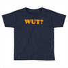 Wut Toddler T-shirt
