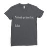 nobody Ladies Fitted T-Shirt