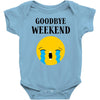 goodbye weekend Baby Bodysuit