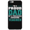 proud dad of a freaking awesome teacher. father's day gift for dad. iPhone 6/6s Case
