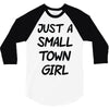 just a small town girl 3/4 Sleeve Shirt