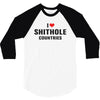 I Love Shithole Countries 3/4 Sleeve Shirt
