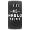 No Hablo Stupid Samsung Galaxy S7 Edge