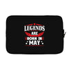 Legends Are Born In May Laptop sleeve
