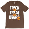 trick or treat or beer T-Shirt