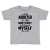 i was addicted to the hokey pokey Toddler T-shirt