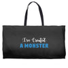 I've Created A Monster Infant Monster Weekender Totes