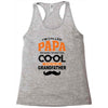 I'm Called Papa Because I'm Way Too Cool To Be Called Grandfather Racerback Tank