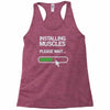 installing muscles please wait Racerback Tank