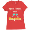 speech therapist needs wine therapy too Ladies Fitted T-Shirt