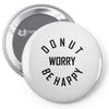 donut worry be happy Pin-back button