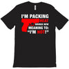 packing heat   i'm hot T-Shirt