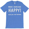 make someone happy T-Shirt