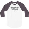 dangerous woman 3/4 Sleeve Shirt