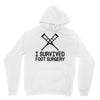 I Survived Foot Surgery Unisex Hoodie