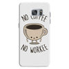 no coffee no workee Samsung Galaxy S7