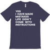 life didn't come with instructions T-Shirt
