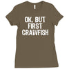 ok but first crawfish Ladies Fitted T-Shirt