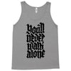 you'll never walk alone Tank Top