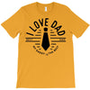 i love dad T-Shirt
