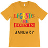 legends are born january T-Shirt