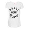 donut worry be happy Maternity Scoop Neck T-shirt