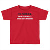 resemble your therapist Toddler T-shirt