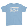 proud to be a freak Youth Tee