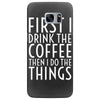 first i drink the coffee Samsung Galaxy S7 Edge