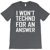 techno for an answer T-Shirt