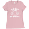 This Guy Is Going To Be A Big Brother Ladies Fitted T-Shirt