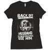 Back Off I Have A Crazy Husband And I am not Afraid To Use Him Ladies Fitted T-Shirt