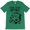 oh my god i am so retro T-Shirt