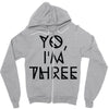 yo, i'm three Zipper Hoodie