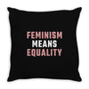 Feminism Means Equality Throw Pillow