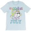unicorns are born in july cute unicorn T-Shirt