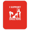 i support single moms Mousepad