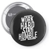 Work Hard, Stay Humble Pin-back button