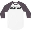 good talk 3/4 Sleeve Shirt
